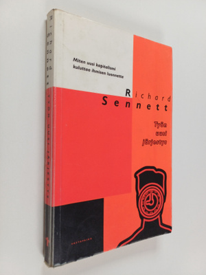 Richard Sennett : Työn uusi järjestys : miten uusi kapita...