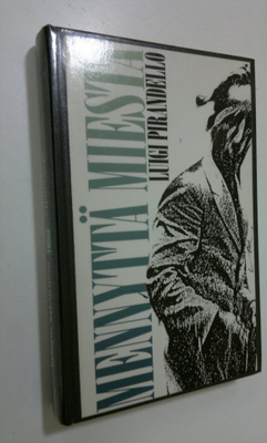 Luigi Pirandello : Mennyttä miestä