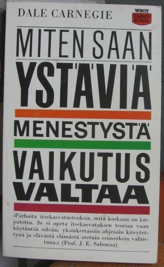 D. Carnegie: Miten saan ystäviä, menestystä, vaikutusvaltaa