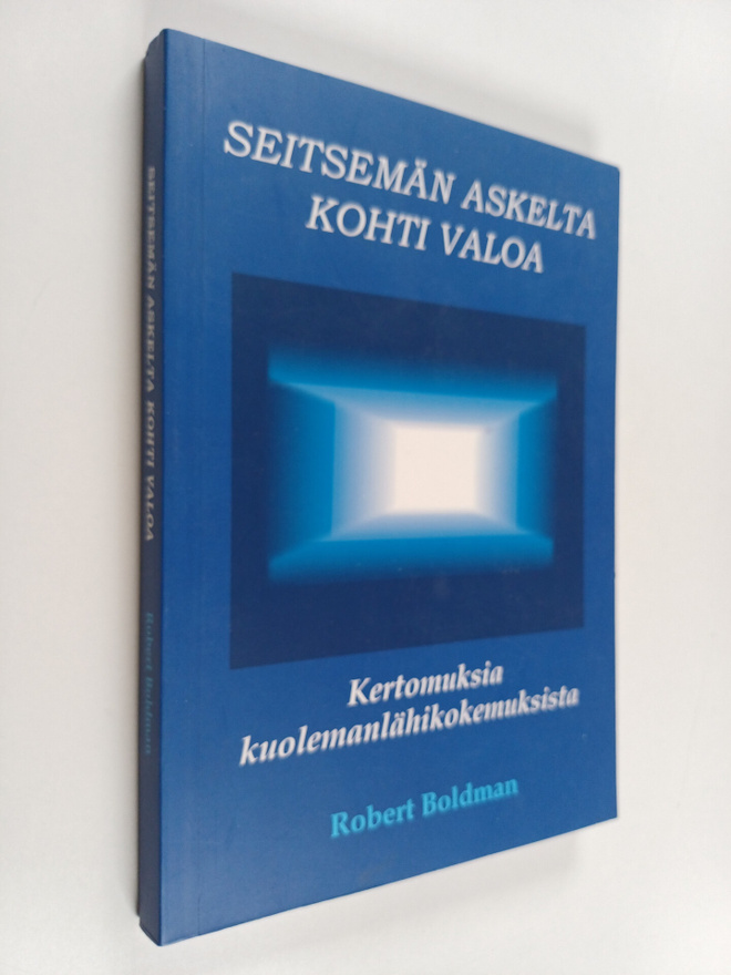 Robert Boldman : Seitsemän askelta kohti valoa : kertomuk...