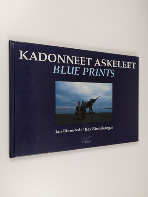 Jan Blomstedt : Kadonneet askeleet = Blue prints