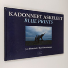 Jan Blomstedt : Kadonneet askeleet = Blue prints - pikkukuva 1