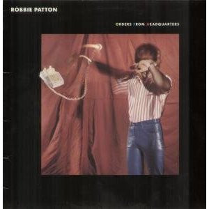 Robbie Patton - Orders From Headquarters LP