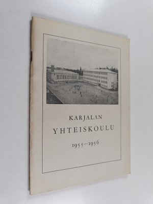 Karjalan yhteiskoulu 1955-1956 : Kertomus lukuvuodesta
