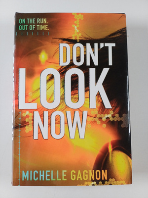 Michelle Gagnon : Don't look now