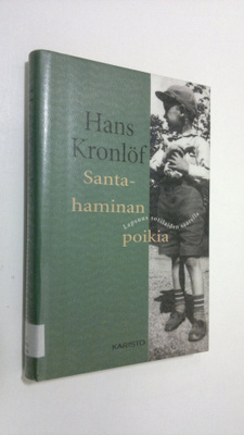 Hans Kronlöf : Santahaminan poikia : lapsuus sotilaiden s...