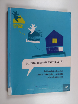 Oljista, risuista vai tiilestä? : artikkeleita hoidon laa...