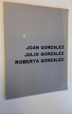 Los tres Gonzalez : Joan Gonzalez, Julio Gonzalez, Robert...