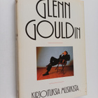 Glenn Gould : Glenn Gouldin kirjoituksia musiikista - pikkukuva 1