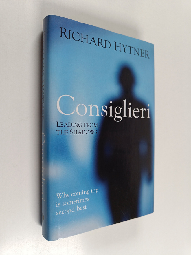 Richard Hytner : Consiglieri - Leading from the Shadows (...