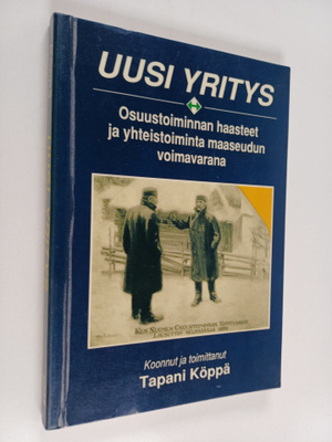 Uusi yritys : osuustoiminnan haasteet ja yhteistoiminta m...