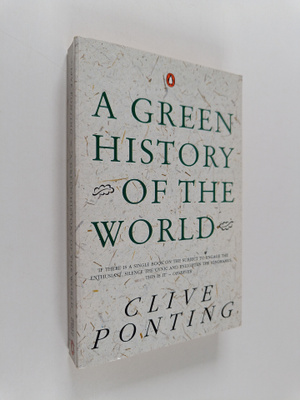 Clive Ponting : A green history of the world