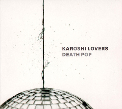 KAROSHI LOVERS : Death pop