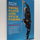 Poi Chan : Fatal Flute and Stick Forms : Wah Lum Kung Fu - pikkukuva 1