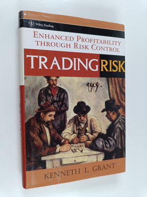 Kenneth L. Grant : Trading Risk - Enhanced Profitability ...
