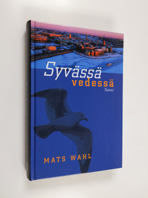 Mats Wahl : Syvässä vedessä
