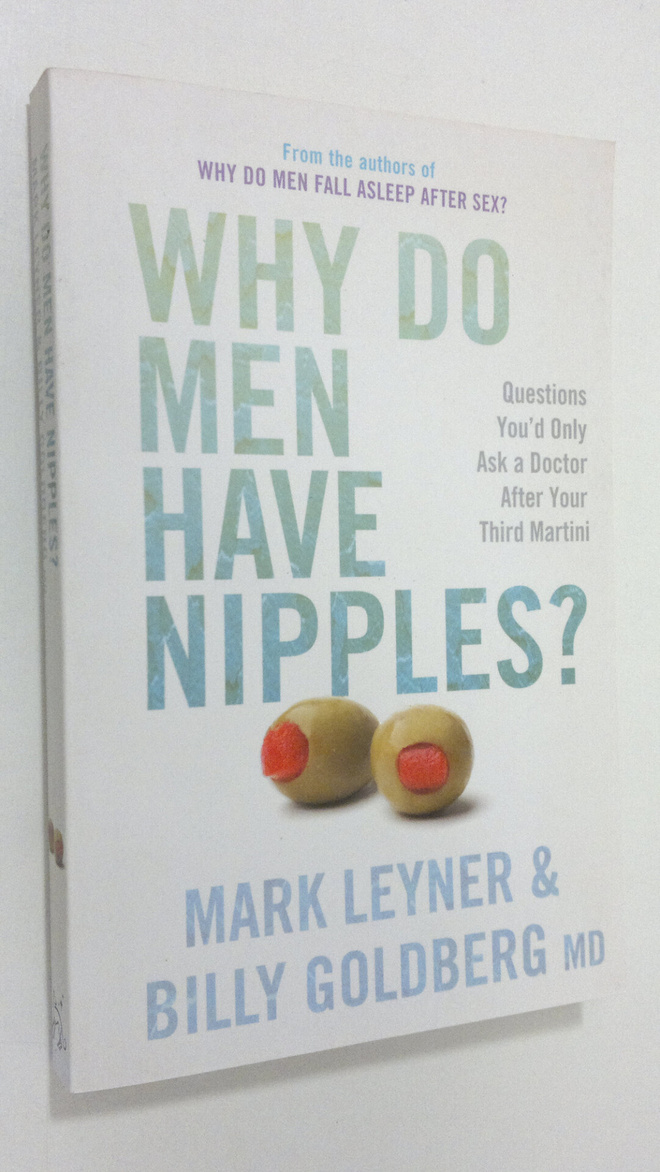 Mark Leyner : Why Do Men Have Nipples?: Things Youd Only ...