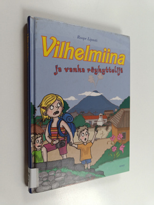 Roope Lipasti : Vilhelmiina ja vanha röyhyttelijä