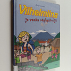 Roope Lipasti : Vilhelmiina ja vanha röyhyttelijä - pikkukuva 1