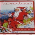 Joulupukin Aattoilta • Iloiset Joululaulut CD - pikkukuva 1