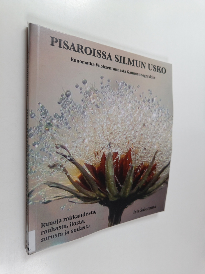 Iris Saloranta : Pisaroissa silmun usko : Runomatka Vuoks...