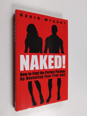 David Wygant : Naked! - How to Find the Perfect Partner b...