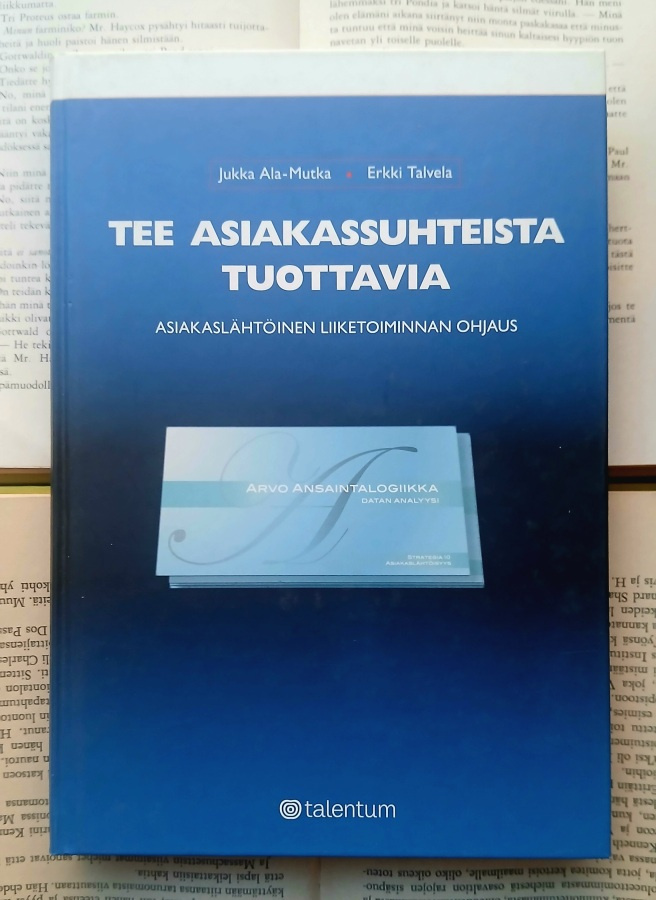 Jukka Ala-Mutka - Tee asiakassuhteista tuottavia (sid.)