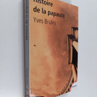 Yves Bruley : Histoire de la papaute : Rome et le monde d... - pikkukuva 1