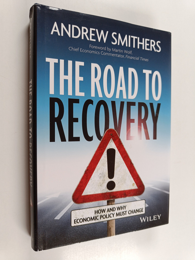 Andrew Smithers : The road to recovery : how and why econ...