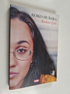 Koko Hubara : Ruskeat Tytöt : tunne-esseitä