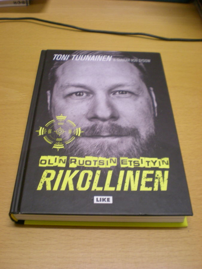 Toni Tuunanen: Olin Ruotsin etsityin rikollinen