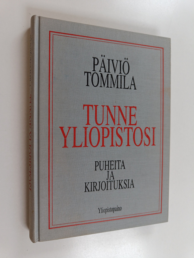 Päiviö Tommila : Tunne yliopistosi : puheita ja kirjoituksia