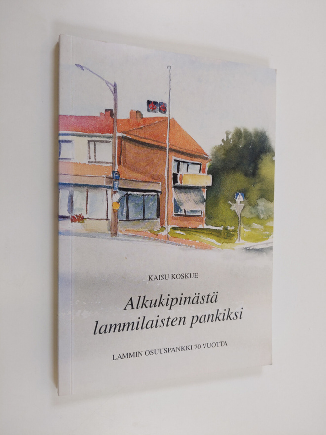 Kaisu Koskue : Alkukipinästä lammilaisten pankiksi : Lamm...