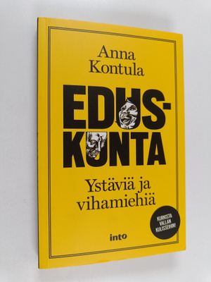 Anna Kontula : Eduskunta : Ystäviä ja vihamiehiä