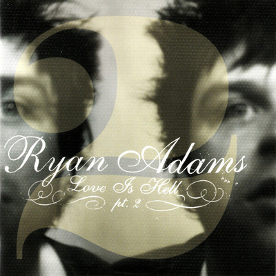Ryan Adams - Love Is Hell Pt. 2 (CD+2) HYVÄ KUNTO!!