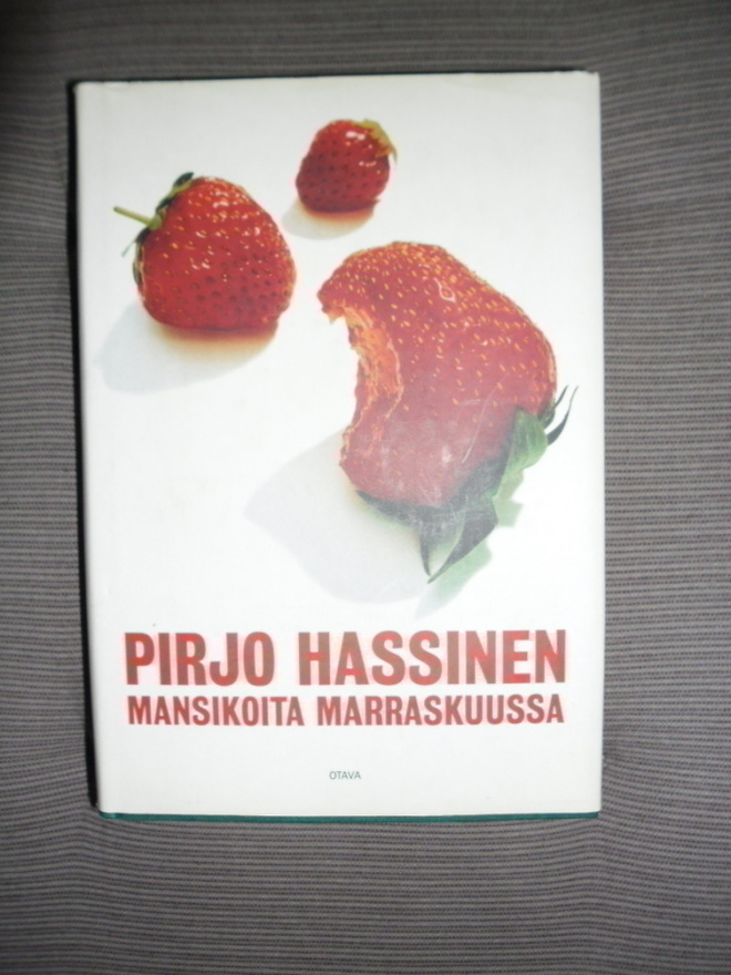 Pirjo Hassinen * Mansikoita marraskuussa * kirja