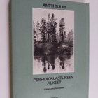 Antti Tuuri : Perhokalastuksen alkeet : kalastuskertomuksia - pikkukuva 1