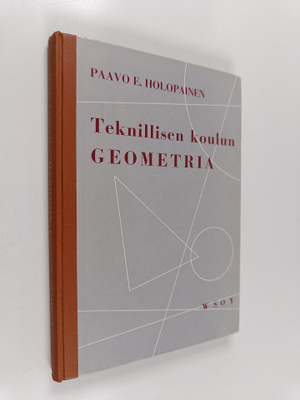 Paavo E. Holopainen : Teknillisen koulun geometria