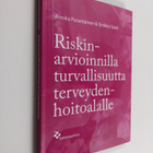 Annika Parantainen : Riskinarvioinnilla turvallisuutta te... - pikkukuva 1