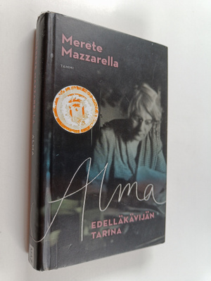 Merete Mazzarella : Alma : edelläkävijän tarina