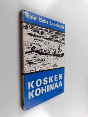 Eelis Laurinolli : Kosken kohinaa