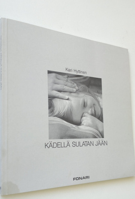 Kari Hyttinen : Kädellä sulatan jään