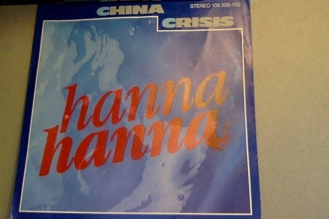 CHINA CRISIS  ::  HANNA HANNA  ::  VINYYLI  7"     1984