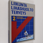 Bengt O. Eriksson : Urheilijan terveydenhoito, 2 - Liikun... - pikkukuva 1
