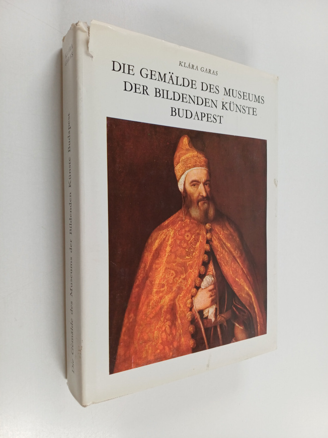Klara Garas : Die Gemälde des Museums der bildenden Kunst...