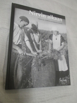 Nirvin aikaan : Valokuvia 1930-luvun Kiihtelysvaarasta
