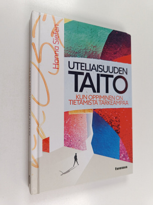 Hanna Siefen : Uteliaisuuden taito : kun oppiminen on tie...