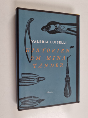 Valeria Luiselli : Historien om mina tänder