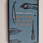 Valeria Luiselli : Historien om mina tänder - pikkukuva 1