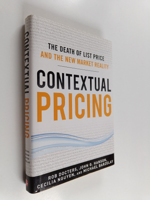 Contextual pricing : the death of list price and the new ...